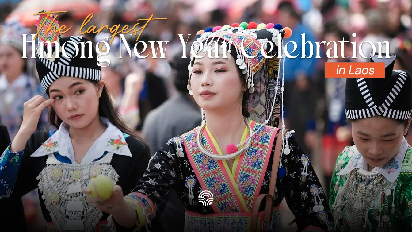 Hmong New Year Laos | The Largest Hmong Festival You Must Experience in Laos